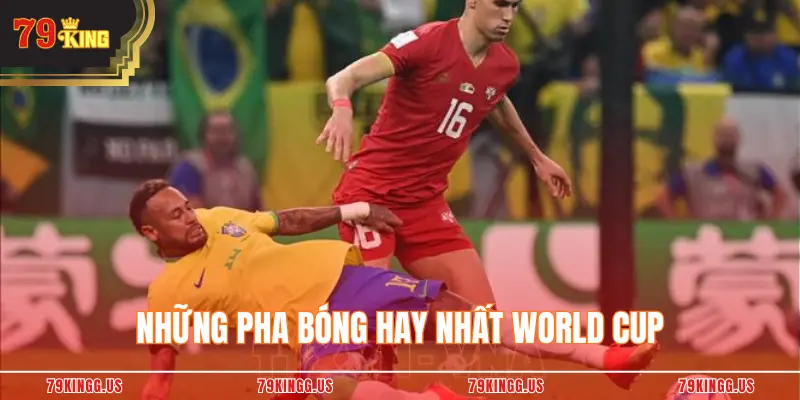 Những Pha Bóng Hay Nhất World Cup Khiến Thế Giới Trầm Trồ