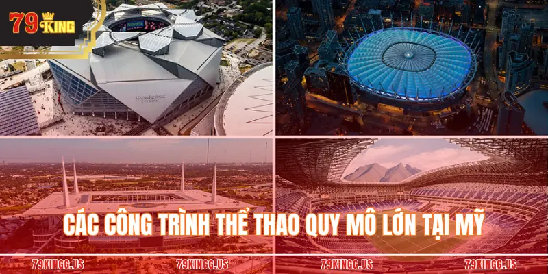 Các công trình thể thao quy mô lớn tại Mỹ