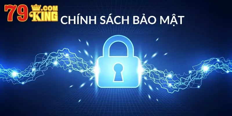 Chính sách bảo mật trong quản lý tài khoản và thông tin