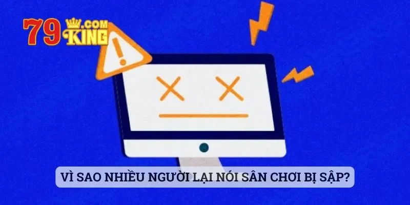 Vì sao nhiều người lại nói sân chơi bị sập?