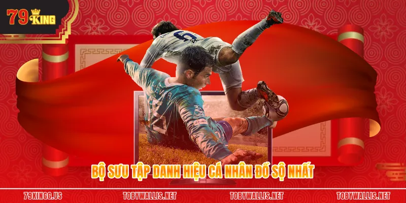 Bộ sưu tập danh hiệu cá nhân đồ sộ nhất