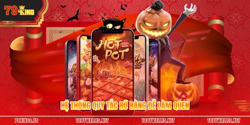 Bộ quy tắc rõ ràng dễ làm quen